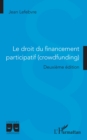 Le droit du financement participatif (crowdfunding) : Deuxieme edition - eBook