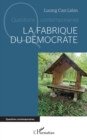 La fabrique du democrate - eBook