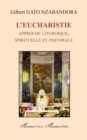 L'Eucharistie : Approche liturgique, spirituelle et pastorale - eBook