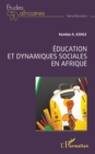 Education et dynamiques sociales en Afrique - eBook