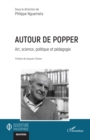 Autour de Popper : Art, science, politique et pedagogie - eBook