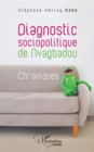 Diagnostic sociopolitique de Nyagbadou : Chroniques - eBook