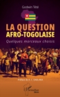 La question afro-togolaise : Quelques morceaux choisis - eBook