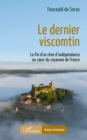 Le dernier viscomtin : La fin d'un reve d'independance  au cœur du royaume de France - eBook