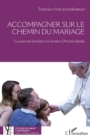 Accompagner sur le chemin du mariage : La pastorale familiale a la lumiere d'Amoris laetitia - eBook