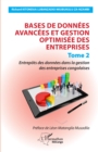 Bases de donnees avancees et gestion optimisee des entreprises : Tome 2 - Entrepots des donnees dans la gestion des entreprises congolaises - eBook