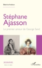 Stephane Ajasson : Le premier amour de George Sand - eBook