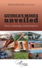 Guinea's mines unveiled : Facts, challenges and prospects - eBook