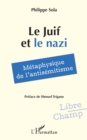 Le Juif et le nazi : Metaphysique de l'antisemitisme - eBook