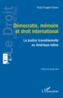 Democratie, memoire et droit international : La justice transitionnelle - eBook