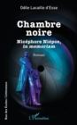 Chambre noire : Nicephore Niepce, in memoriam - eBook