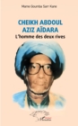 Cheikh Abdoul Aziz Aidara : L'homme des deux rives - eBook