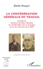 La confederation generale du travail : precede du discours de Marc Blondel du 23/09/1995 tenu a Limoges pour les 100 ans de la CGT - eBook