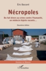 Necropoles : Du fait divers au crime contre l'humanite, un medecin legiste raconte... Deuxieme edition - eBook
