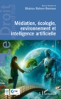 Mediation, ecologie, environnement et intelligence artificielle - eBook