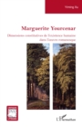 Marguerite Yourcenar : Dimensions constitutives de l'existence humaine dans l'œuvre romanesque - eBook