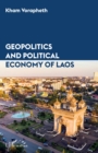 GEOPOLITICS  AND POLITICAL  ECONOMY OF LAOS - eBook