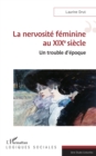 La nervosite feminine au XIXe siecle : Un trouble d'epoque - eBook