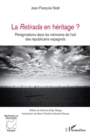 La Retirada en heritage ? : Peregrinations dans les memoires de l'exil des republicains espagnols - eBook