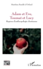 Adam et Eve, Toumai et Lucy : Reperes d'anthropologie chretienne - eBook