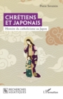 Chretiens et Japonais : Histoire du catholicisme au Japon - eBook
