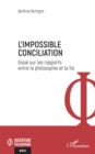 L'Impossible Conciliation : Essai sur les rapports entre la philosophie et la foi - eBook