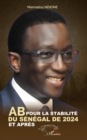 AB pour la stabilite du Senegal de 2024 et apres - eBook