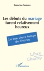 Les debuts du mariage furent relativement heureux : Le bon vieux temps du divorce - eBook