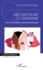 Reconstruire le feminisme : Des cours d'ecole aux conseils d'administration - eBook