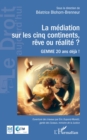La mediation sur les cinq continents, reve ou realite ? : GEMME 20 ans deja ! - eBook