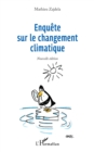 Enquete sur le changement climatique : Nouvelle edition - eBook
