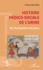 Histoire medico-sociale de l'urine : De l'Antiquite a nos jours - eBook
