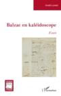Balzac en kaleidoscope : Essais - eBook