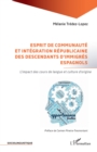 Esprit de communaute et integration republicaine des descendants d'immigres espagnols : L'impact des cours de langue et culture d'origine - eBook