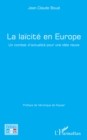 La laicite en Europe : Un combat d'actualite pour une idee neuve - eBook