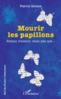 Mourir les papillons : Roman d'amour, mais pas que... - eBook