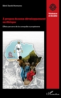 A propos du sous-developpement en Afrique : Effets pervers de la conquete europeenne - eBook