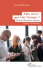 Fake news : que fait l'Europe ? : Liberte, democratie, elections - eBook