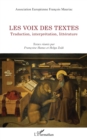 Les voix des textes : Traduction, interpretation, litterature - eBook
