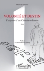 Volonte et destin : L'odyssee d'un Chinois ordinaire - eBook