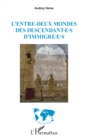 L'entre-deux mondes des descendant·e·s d'immigre·e·s - eBook