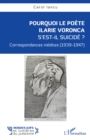 Pourquoi le poete Ilarie Voronca s'est-il suicide ? : Correspondances inedites (1939-1947) - eBook