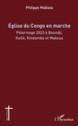 Eglise du Congo en marche : Pelerinage 2023 a Boundji, Kelle, Kindamba et Makoua - eBook