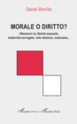 Morale o diritto? : riflessioni su liberta sessuale, maternita surrogata, velo islamico, eutanasia... - eBook