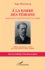 A la barre des temoins : Essais sur la psychologie et le crime - eBook