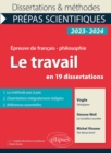 Le travail en 19 dissertations : Epreuve de francais-philosophie. Prepas scientifiques. Concours 2023-2024 - eBook