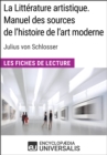 La Litterature artistique. Manuel des sources de l'histoire de l'art moderne de Julius von Schlosser - eBook