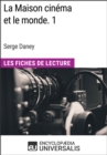 La Maison cinema et le monde. 1 de Serge Daney - eBook