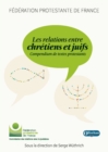Les relations entre chretiens et juifs : Compendium de textes protestants - eBook