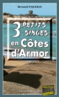3 petits singes en Cote d'Armor : Les enquetes de Bernie Andrew - Tome 2 - eBook